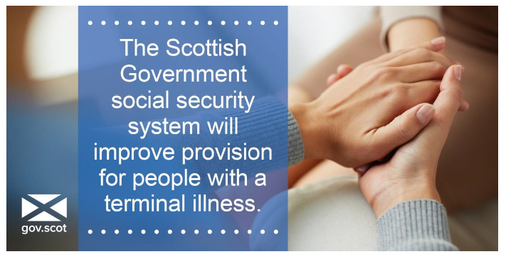Tweet 11 - The Scottish Government social security system will improve provision for people with a terminal illness