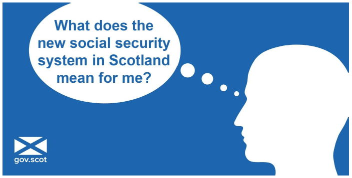 Tweet 2 - What does the new social security system in Scotland mean for me? Tweet 2 - What does the new social security system in Scotland mean for me?