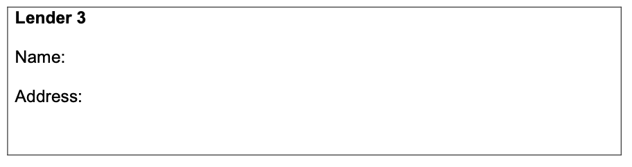 Image of text boxes to provide the names and addresses of lenders that the applicant has contacted to allow the administering agent to contact those lenders to release information about the applicant/s financial situation that they may need to complete the assessment of their application. 

