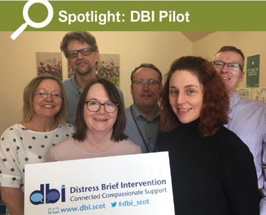 Distress Brief Interventions are in four pilot sites in Scotland to provide compassionate connected support. Distress Brief Interventions are in four pilot sites in Scotland to provide compassionate connected support.