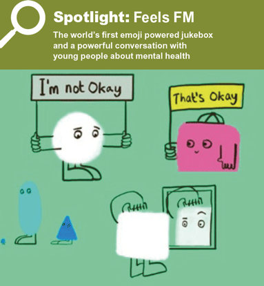 Spotlight: Feels FMThe world’s first emoji powered jukebox and a powerful conversation with young people about mental health Spotlight: Feels FMThe world’s first emoji powered jukebox and a powerful conversation with young people about mental health