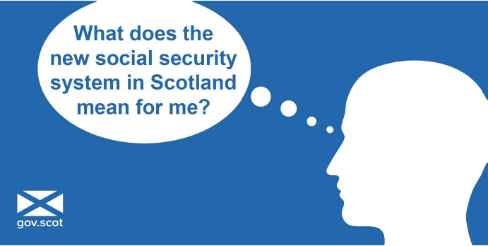 Find out about the new social security system in Scotland