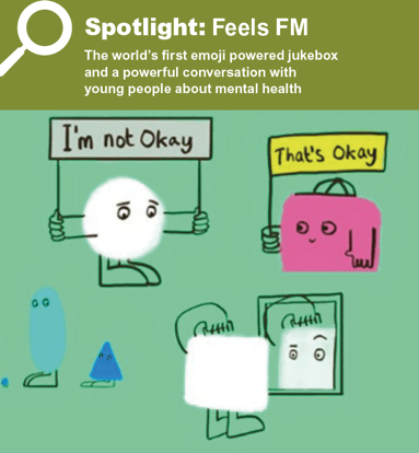 Spotlight: Feels FMThe world’s first emoji powered jukebox and a powerful conversation with young people about mental health