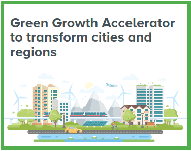 Green Growth Accelerator to transform cities andregions
