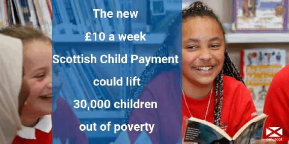 The new £10 a week Scottish Child Payment could lift 30,000 children out of poverty