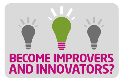 Become improvers and innovators?