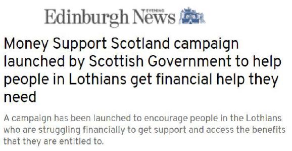 Example of press coverage for the campaign with headline reading 'Money Support Scotland campaign launched by Scottish Government to help people in Lothians get financial help they need.'