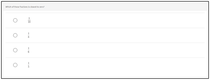 Figure A3: Example of a P4 Fractions, decimal fractions and percentages question: assessing ability to compare and order fractions by size Figure A3: Example of a P4 Fractions, decimal fractions and percentages question: assessing ability to compare and order fractions by size