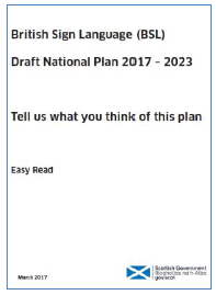 Scottish Government Consultation on the Draft British Sign Language (BSL) National Plan 2017-2023