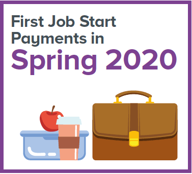 First Job Start Payments in Spring 2020 First Job Start Payments in Spring 2020