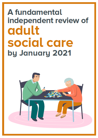 A fundamental independent review of adult social care by January 2021