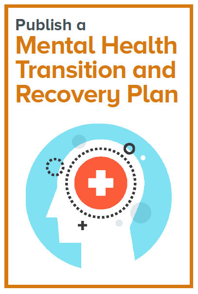 Publish a Mental Health Transition and Recovery Plan 